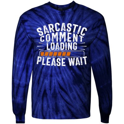 Sarcasm Sarcastic Tee Novelty Humor Witty Tie-Dye Long Sleeve Shirt