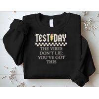 Staar State Testing Day Motivation Dont Lie You've Got This Sweatshirt