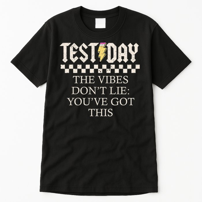Staar State Testing Day Motivation Dont Lie You've Got This Tall T-Shirt