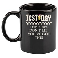 Staar State Testing Day Motivation Dont Lie You've Got This 11oz C Handle Ceramic Mug