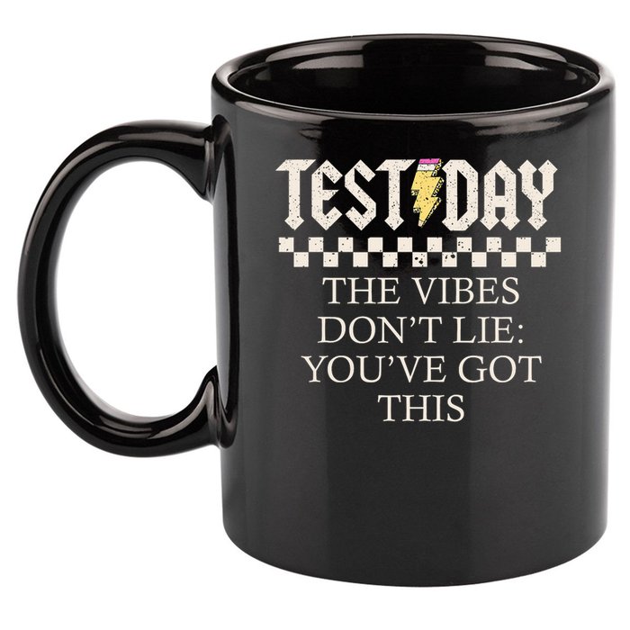 Staar State Testing Day Motivation Dont Lie You've Got This 11oz C Handle Ceramic Mug