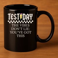 Staar State Testing Day Motivation Dont Lie You've Got This 11oz C Handle Ceramic Mug