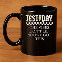 Staar State Testing Day Motivation Dont Lie You've Got This 11oz C Handle Ceramic Mug