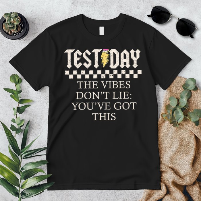 Staar State Testing Day Motivation Dont Lie You've Got This Premium T-Shirt