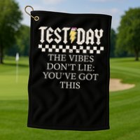 Staar State Testing Day Motivation Dont Lie You've Got This Golf Towel
