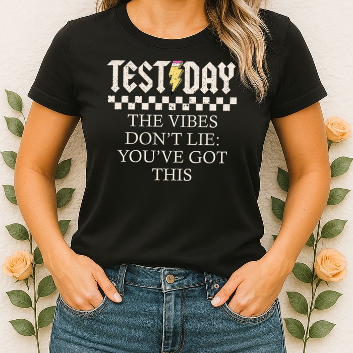 Staar State Testing Day Motivation Dont Lie You've Got This Womens T-Shirt