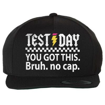 Staar State Testing Day Motivation You Got This Bruh No Cap Wool Snapback Cap