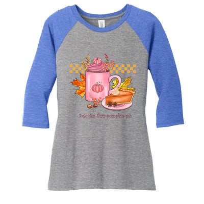 S Sweeter Than Pumpkin Spice Pie Autumn Fall Season Cute Gift Women's Tri-Blend 3/4-Sleeve Raglan Shirt