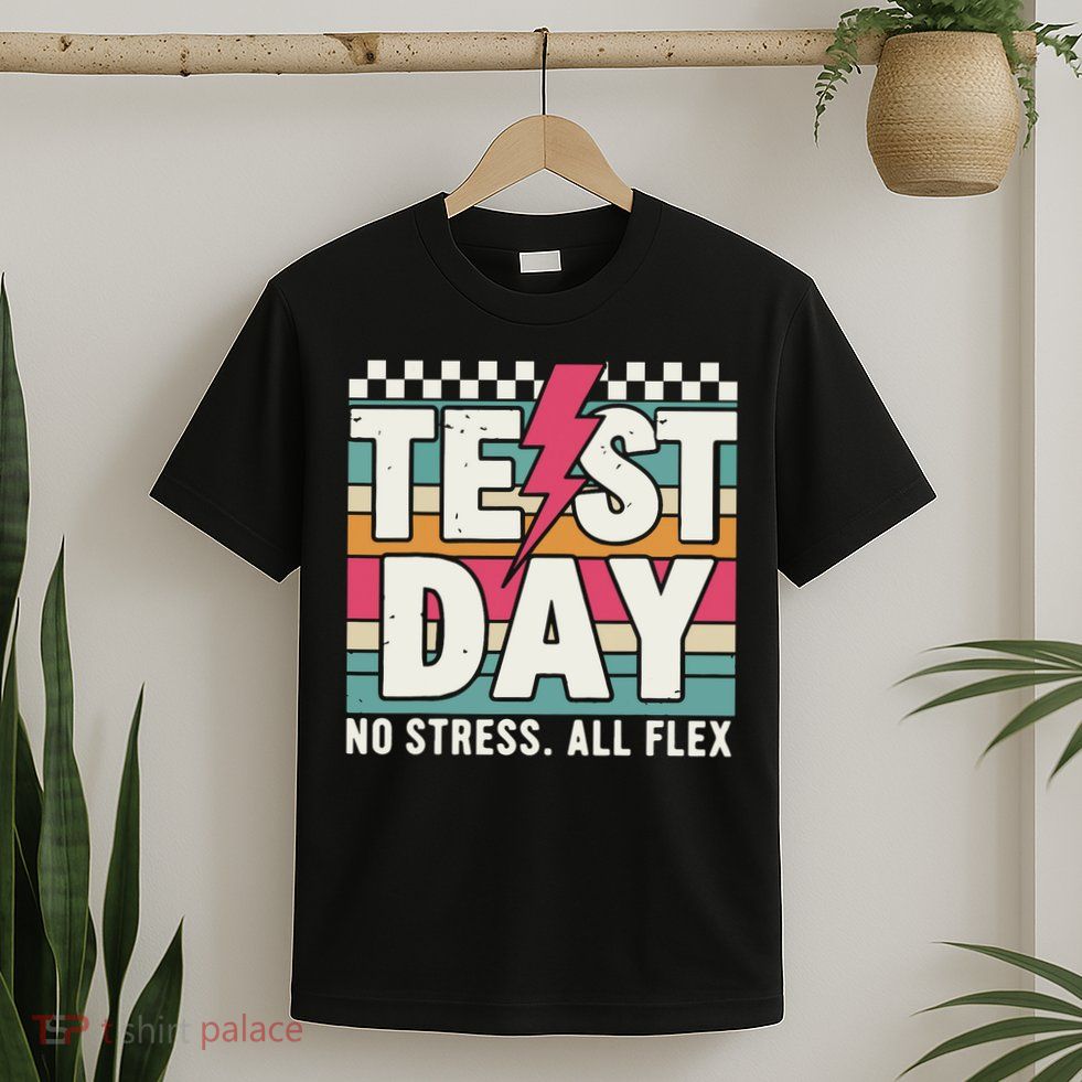 Staar State Test Teacher Testing Day No Stress All Flex T-Shirt