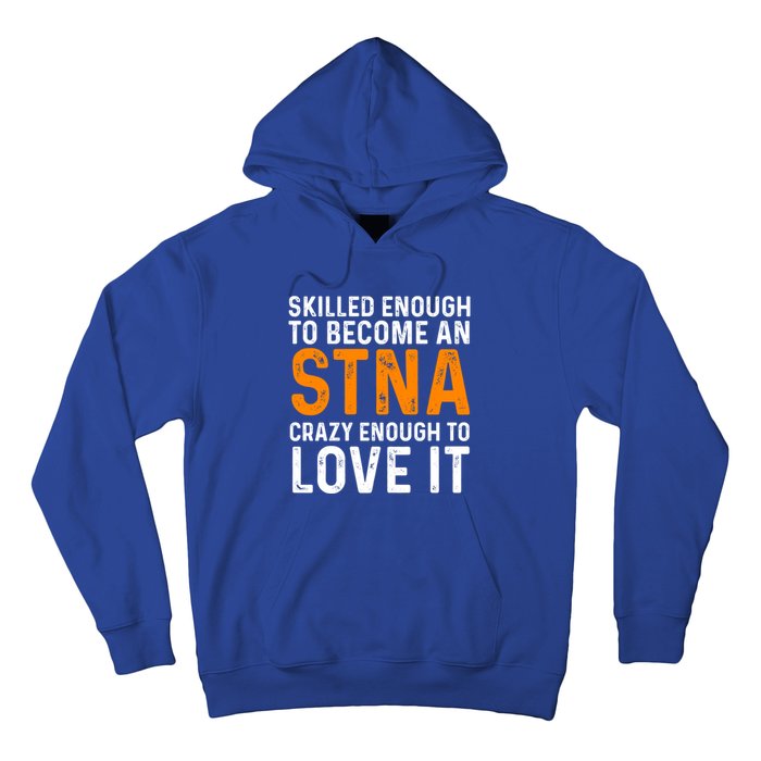 Stna State Tested Nursing Assistant Skilled Cool Gift Hoodie