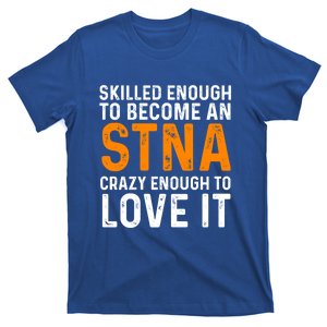 Stna State Tested Nursing Assistant Skilled Cool Gift T-Shirt