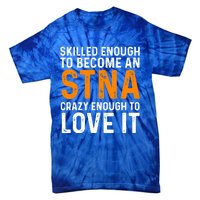 Stna State Tested Nursing Assistant Skilled Cool Gift Tie-Dye T-Shirt