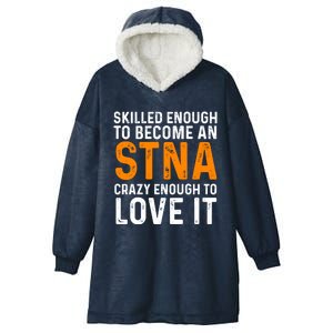 Stna State Tested Nursing Assistant Skilled Cool Gift Hooded Wearable Blanket