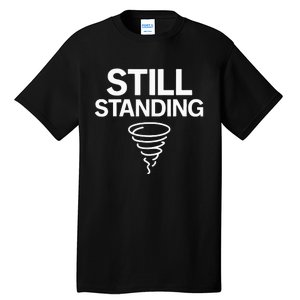 Still Standing – Tornado Survivor Tall T-Shirt