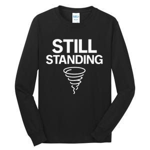 Still Standing – Tornado Survivor Tall Long Sleeve T-Shirt