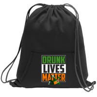 Drunk Lives Matter Sweatshirt Cinch Pack Bag