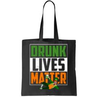 Drunk Lives Matter Tote Bag