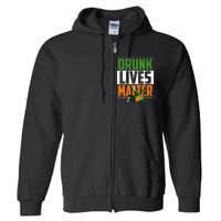 Drunk Lives Matter Full Zip Hoodie