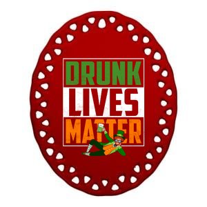 Drunk Lives Matter Ceramic Oval Ornament