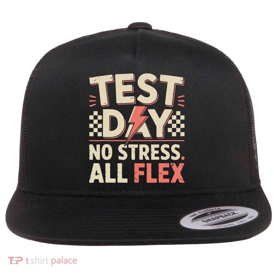 Staar State Test Teacher Testing Day No Stress All Flex Flat Bill Trucker Hat