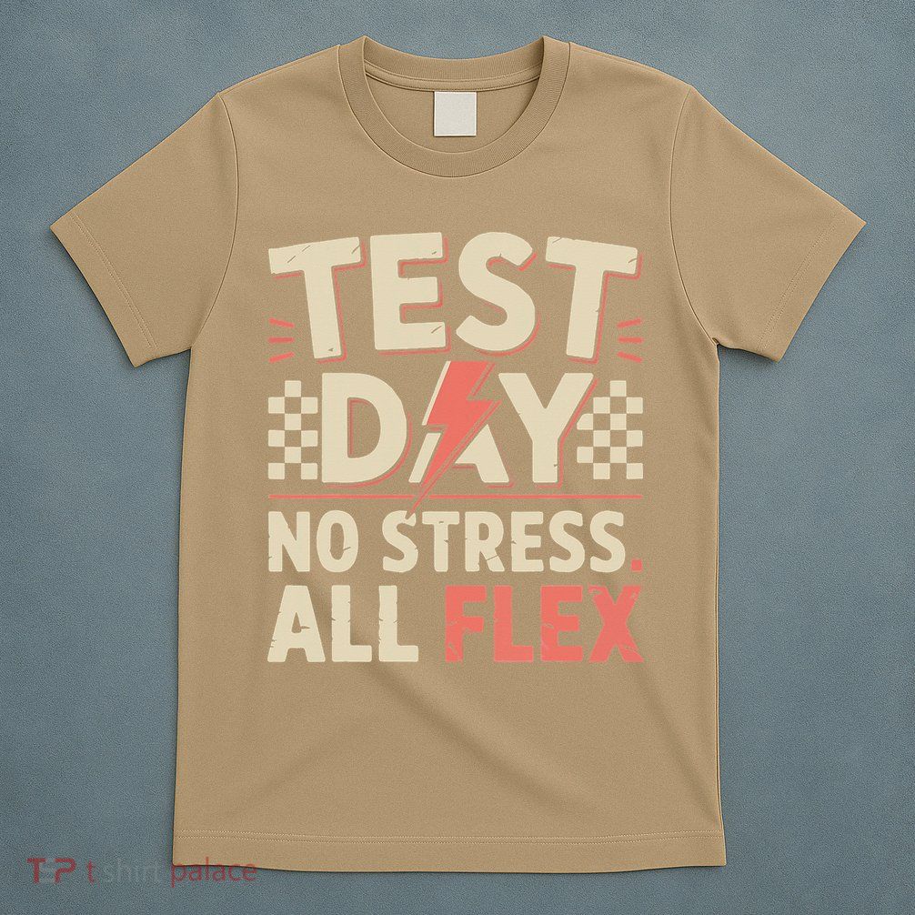 Staar State Test Teacher Testing Day No Stress All Flex T-Shirt