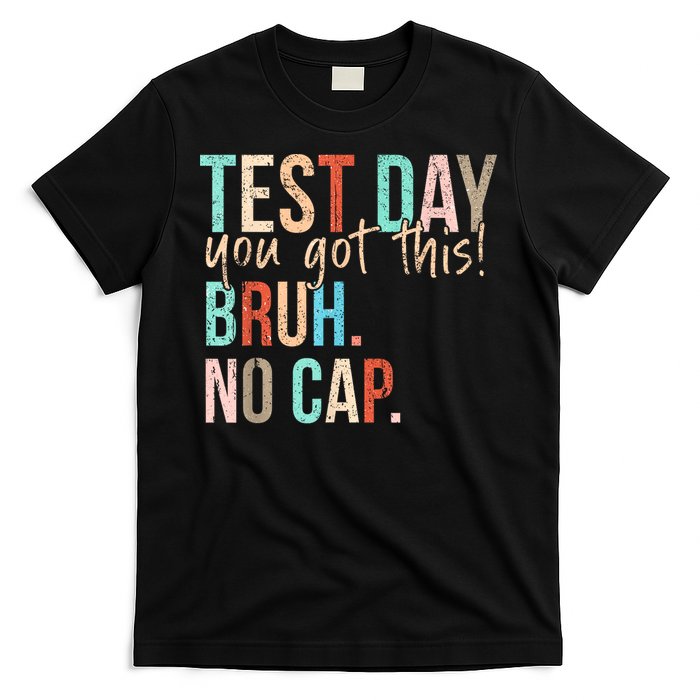 Staar State Testing Day Motivation You Got This Bruh No Cap Boy T-Shirt