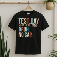 Staar State Testing Day Motivation You Got This Bruh No Cap Boy T-Shirt