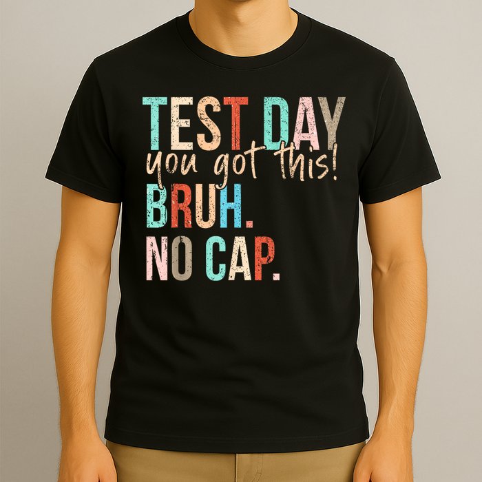 Staar State Testing Day Motivation You Got This Bruh No Cap Boy T-Shirt