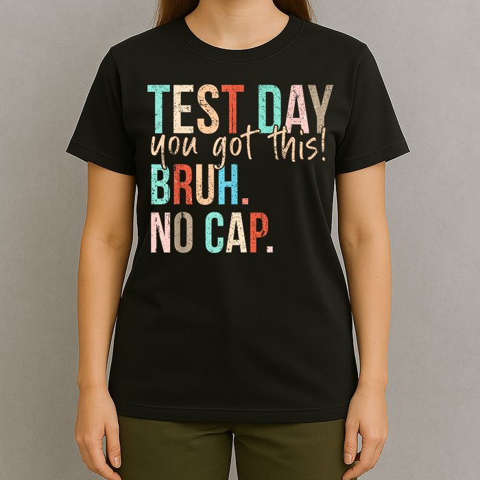 Staar State Testing Day Motivation You Got This Bruh No Cap Boy T-Shirt