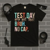 Staar State Testing Day Motivation You Got This Bruh No Cap Boy T-Shirt