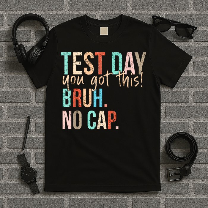 Staar State Testing Day Motivation You Got This Bruh No Cap Boy T-Shirt