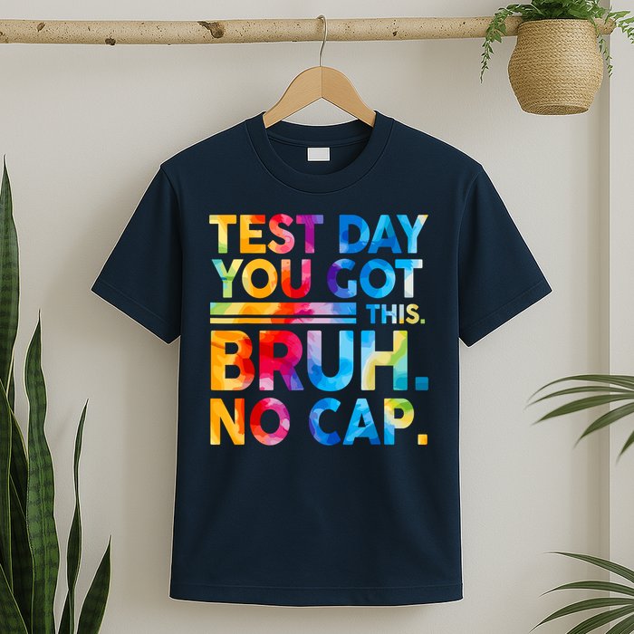 Staar State Testing Day Motivation You Got This Bruh No Cap T-Shirt