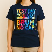 Staar State Testing Day Motivation You Got This Bruh No Cap T-Shirt