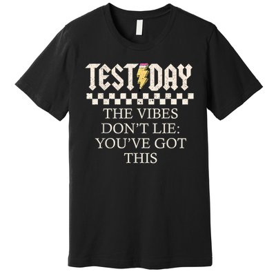 Staar State Testing Day Motivation Dont Lie You've Got This Premium T-Shirt