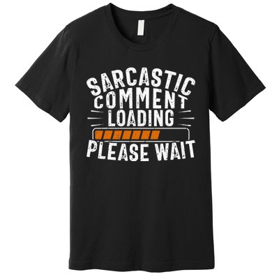 Sarcasm, Sarcastic Tee, Novelty Humor Premium T-Shirt