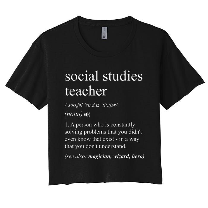 Social Studies Teacher Funny Dictionary Definition Women's Crop Top Tee