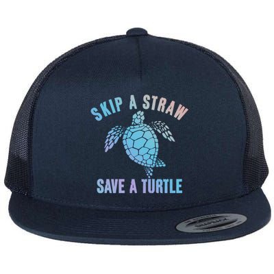 Save Sea Turtle Environt Gift Skip A Straw Save A Turtle Cute Gift Flat Bill Trucker Hat