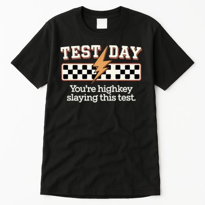 Staar State Testing Day You're Highkey Slaying This Test Tall T-Shirt