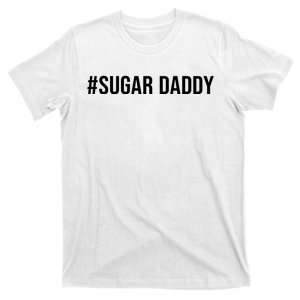 #Sugardaddy T-Shirt