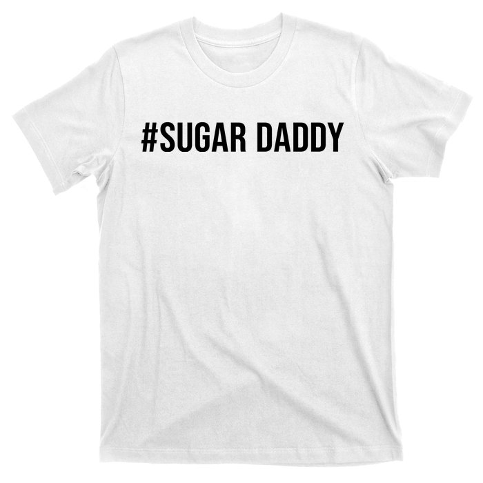 #Sugardaddy T-Shirt