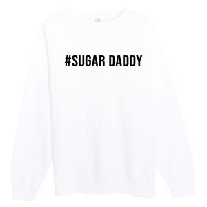 #Sugardaddy Premium Crewneck Sweatshirt