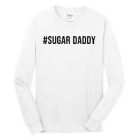 #Sugardaddy Tall Long Sleeve T-Shirt