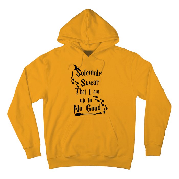 Solemnly Swear Up To No Good Hoodie