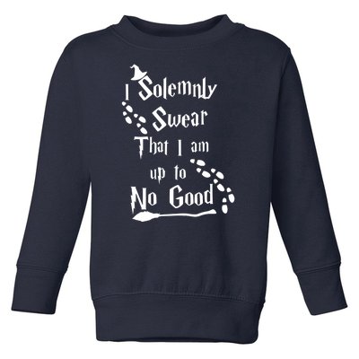 Solemnly Swear Up To No Good Toddler Sweatshirt