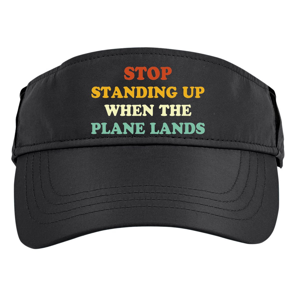 Stop Standing Up When The Plane Lands Adult Drive Performance Visor