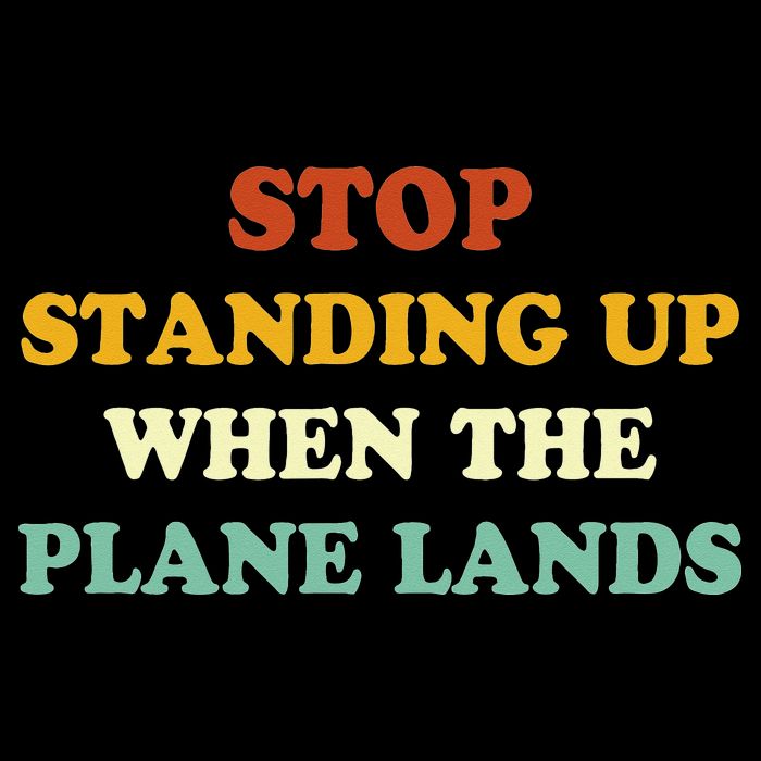 Stop Standing Up When The Plane Lands Drawstring Bag