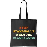 Stop Standing Up When The Plane Lands Bag