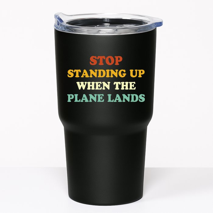 Stop Standing Up When The Plane Lands Tumbler