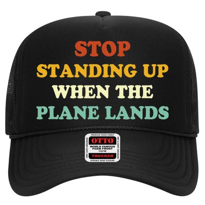 Stop Standing Up When The Plane Lands Trucker Hat
