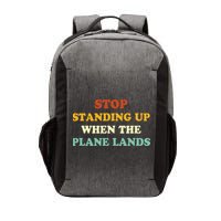 Stop Standing Up When The Plane Lands Vector Backpack